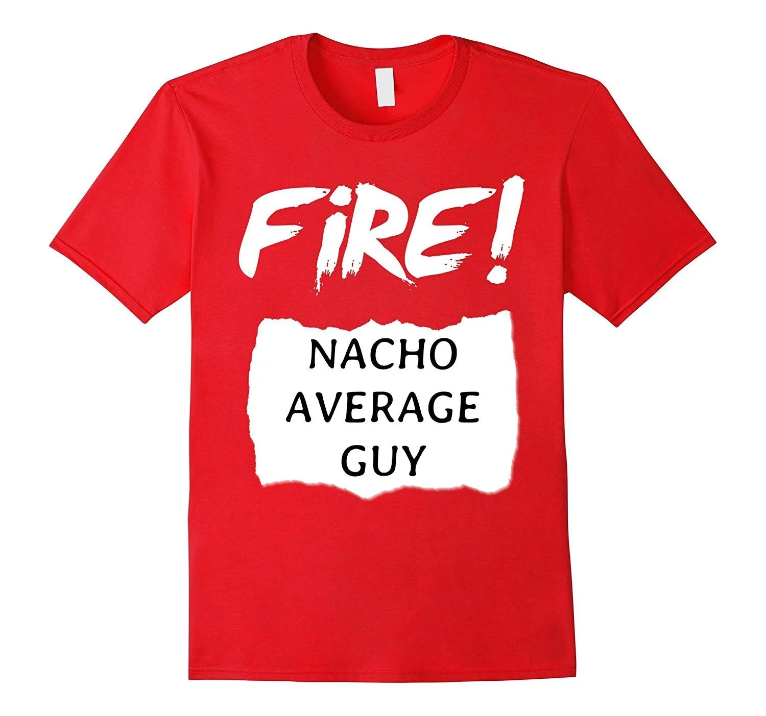 Fire! Nacho Average Guy  Hot Sauce Halloween Funny T-Shirt